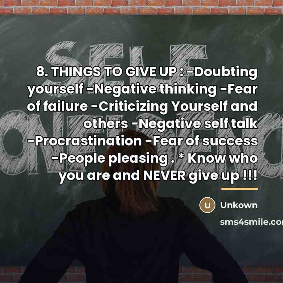 “8. THINGS TO GIVE UP : -Doubting yourself -Negative thinking…” quote by Unkown
