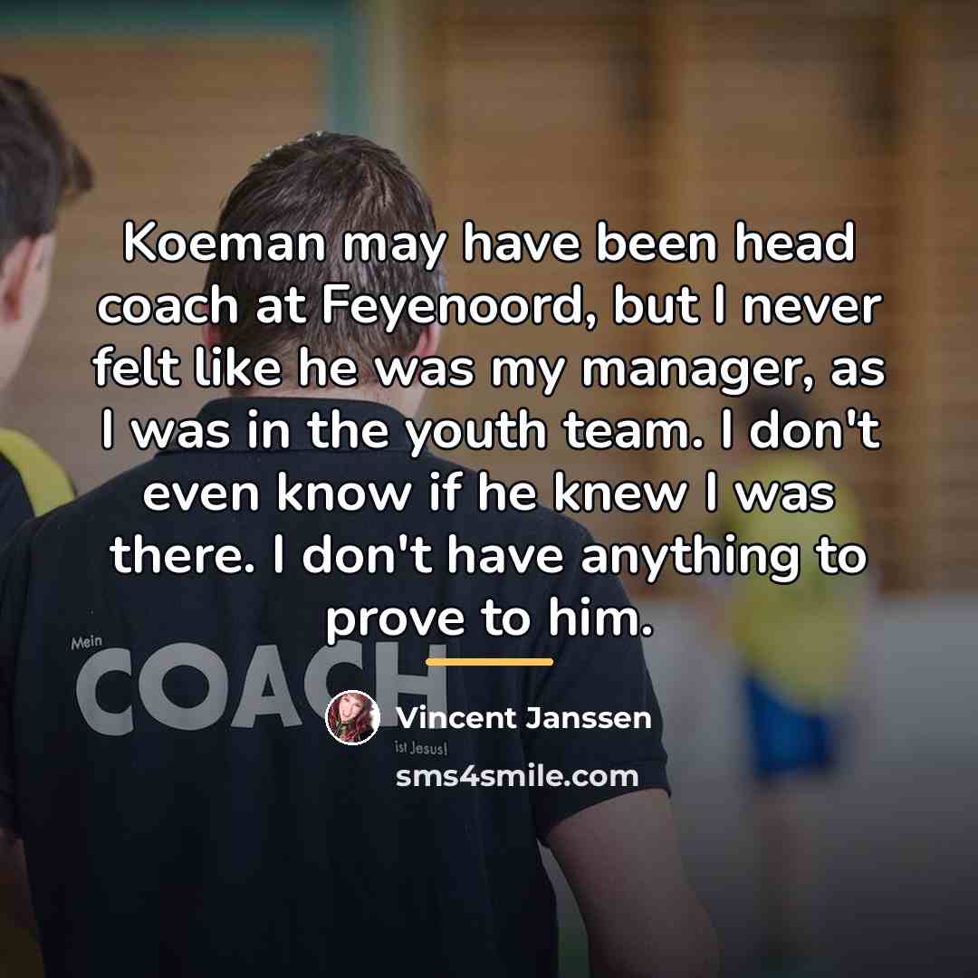 “Koeman may have been head coach at Feyenoord, but I…” quote by Vincent Janssen