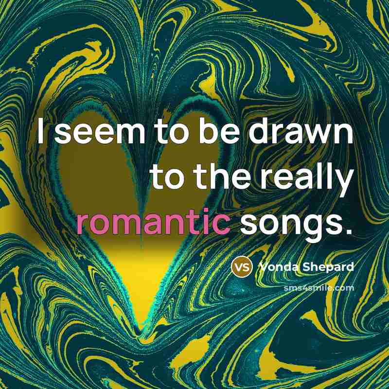 “I seem to be drawn to the really romantic songs.…” quote by Vonda Shepard