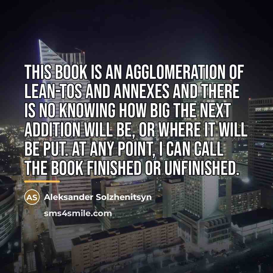 “This book is an agglomeration of lean-tos and annexes and…” quote by Anonymous