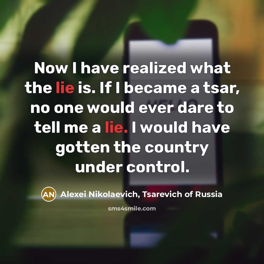 “Now I have realized what the lie is. If I…” quote by Alexei Nikolaevich, Tsarevich of Russia