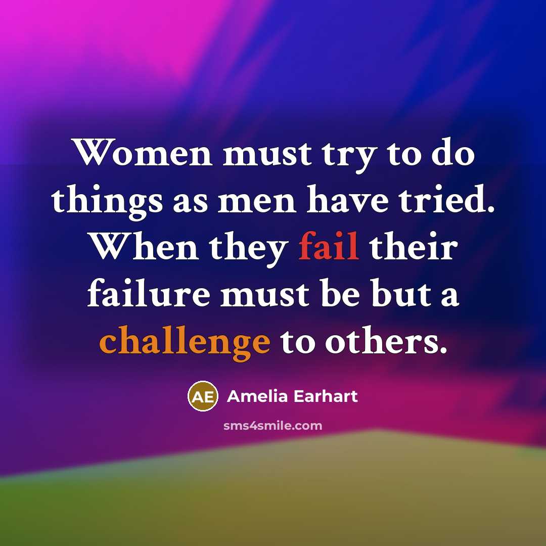 “Women must try to do things as men have tried.…” quote by Amelia Earhart