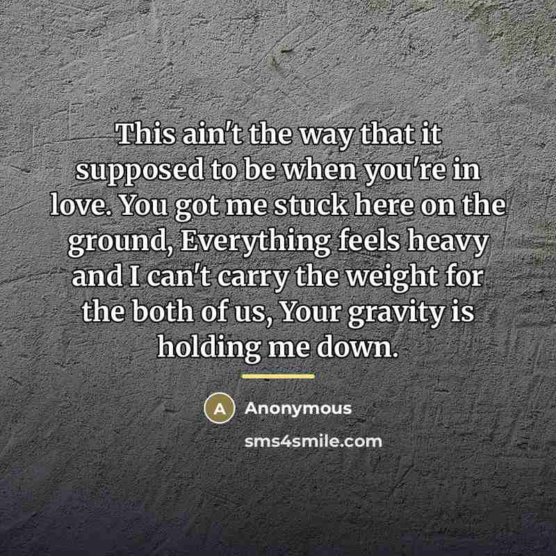 “This ain't the way that it supposed to be when…” quote by Anonymous