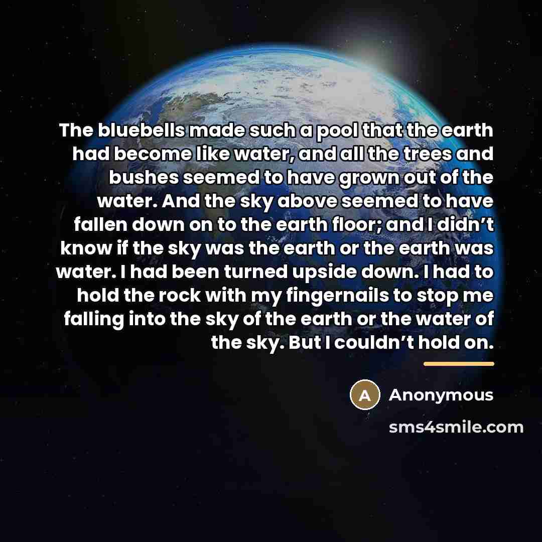 “The bluebells made such a pool that the earth had…” quote by Anonymous