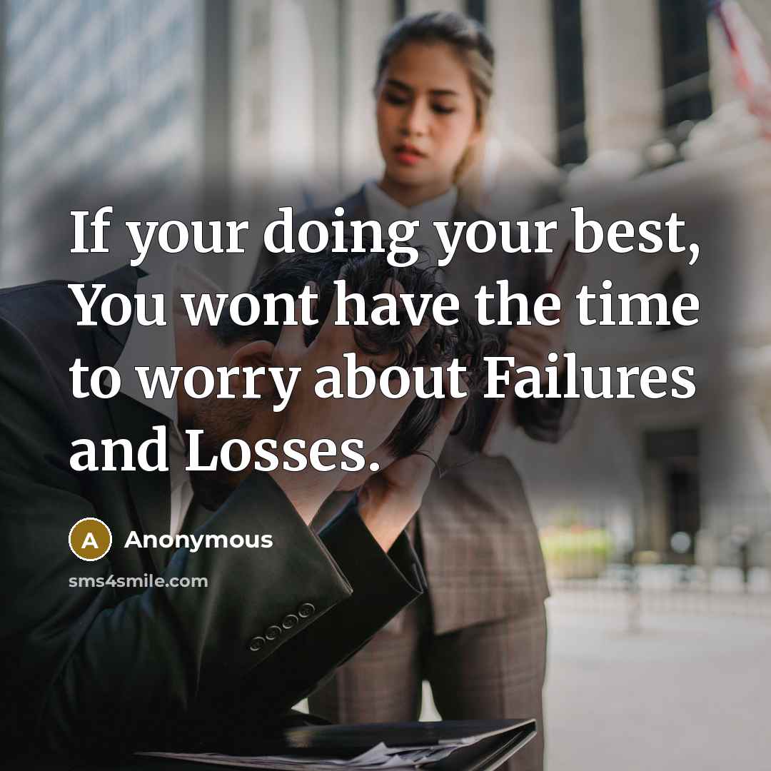 “If your doing your best, You wont have the time…” quote by Anonymous