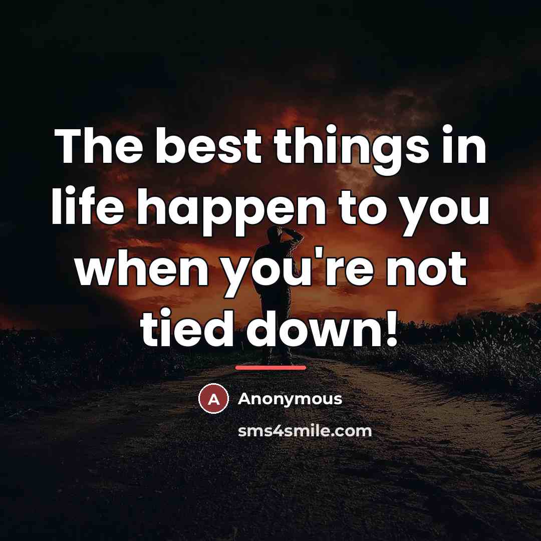 “The best things in life happen to you when you're…” quote by Anonymous