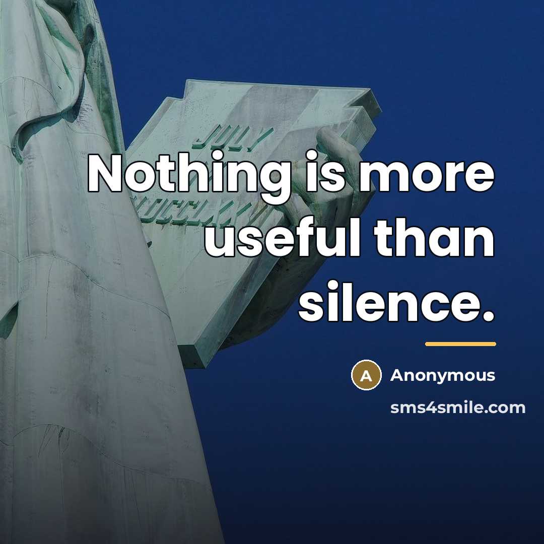 “Nothing is more useful than silence.…” quote by Anonymous