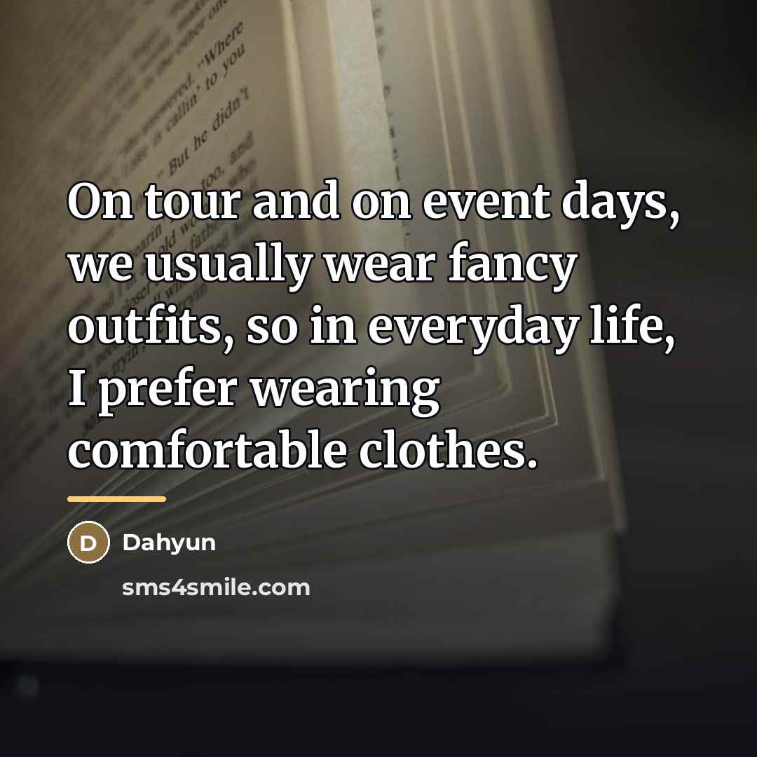 “On tour and on event days, we usually wear fancy…” quote by Dahyun