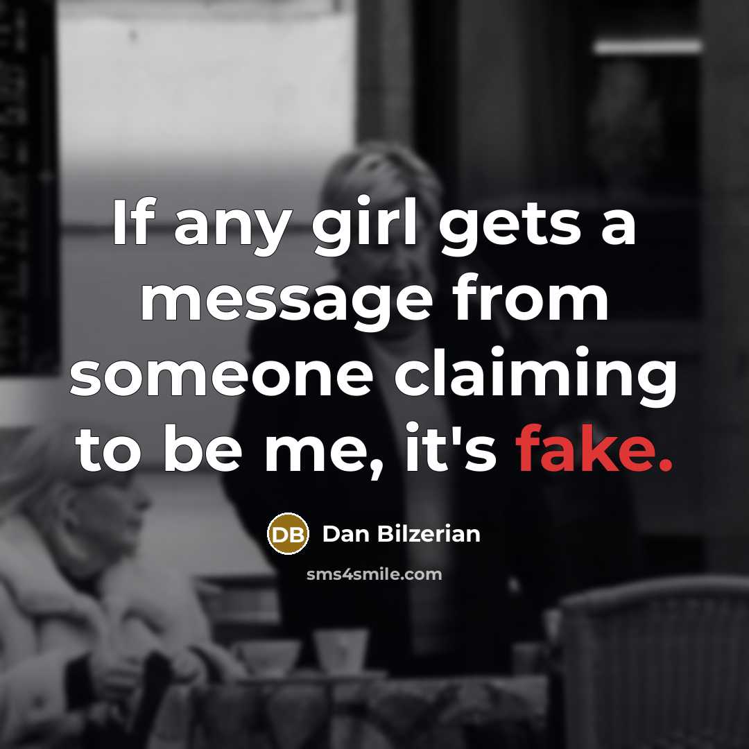 “If any girl gets a message from someone claiming to…” quote by Dan Bilzerian