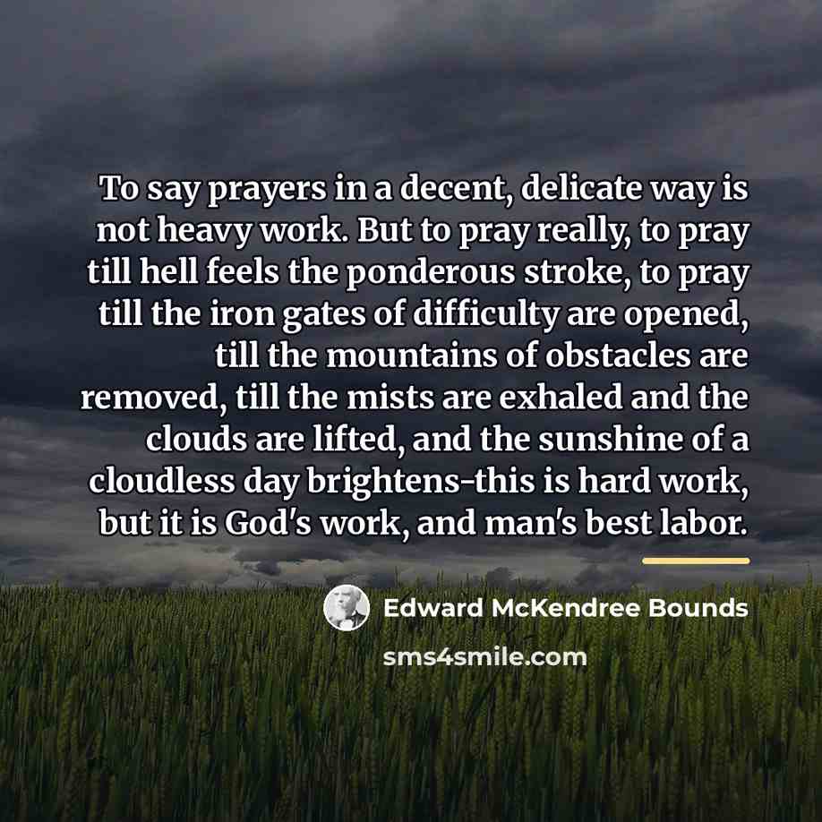 “To say prayers in a decent, delicate way is not…” quote by Edward McKendree Bounds
