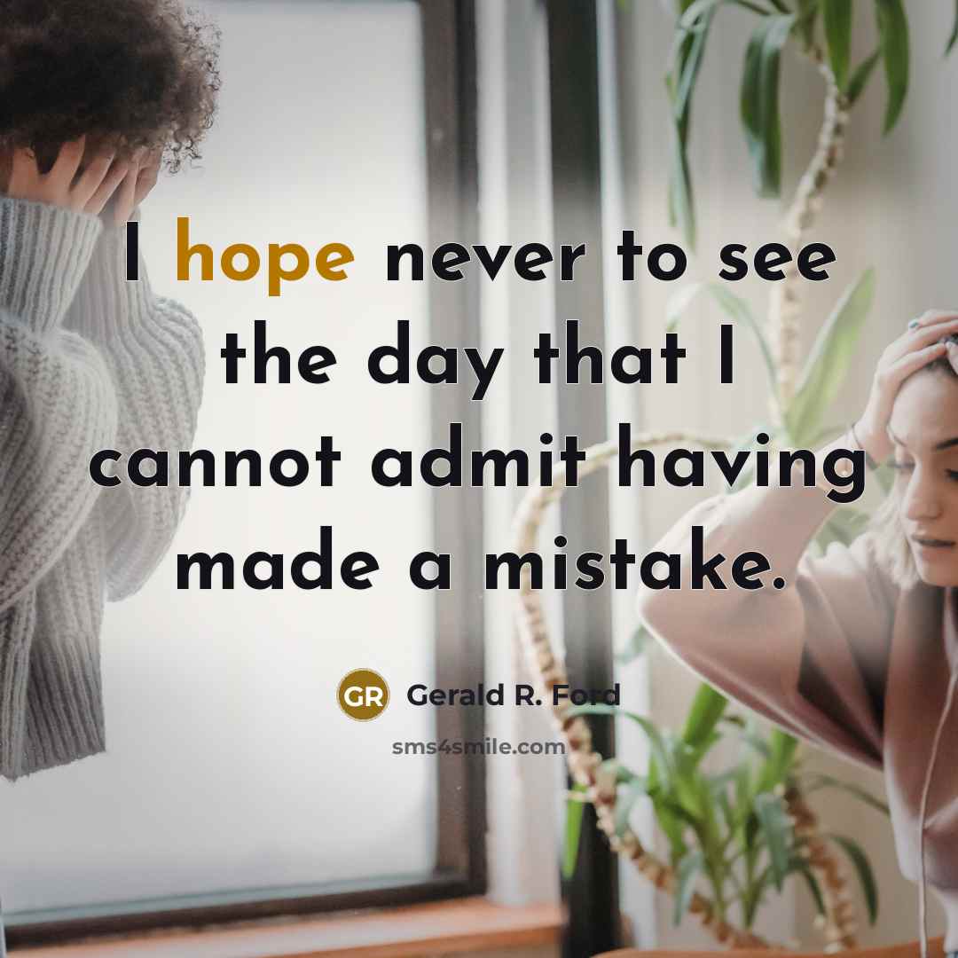 “I hope never to see the day that I cannot…” quote by Gerald R. Ford