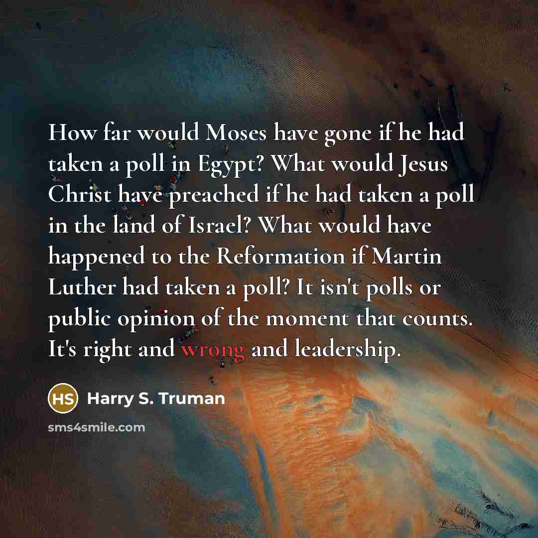 “How far would Moses have gone if he had taken…” quote by Harry S. Truman
