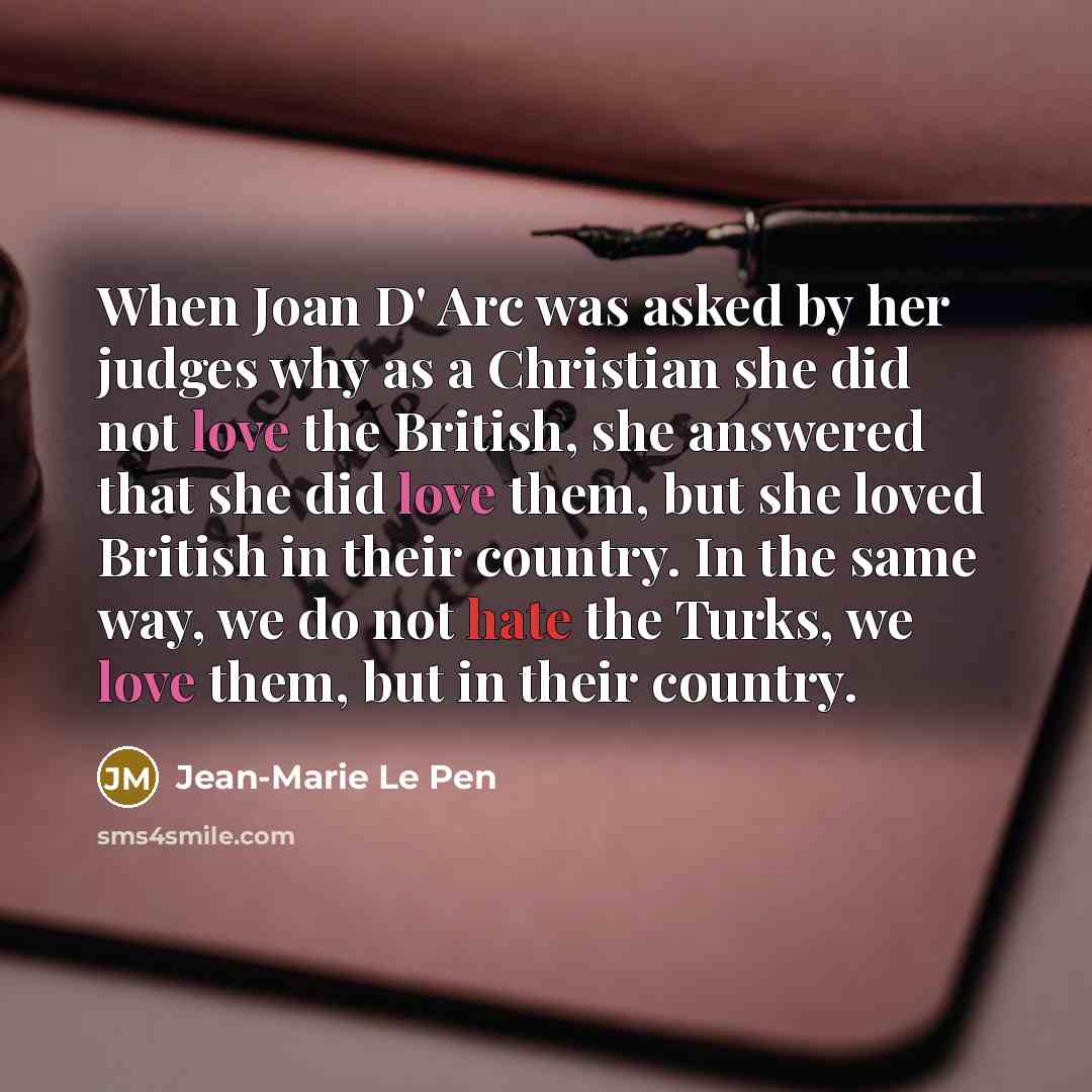 “When Joan D' Arc was asked by her judges why…” quote by Jean-Marie Le Pen