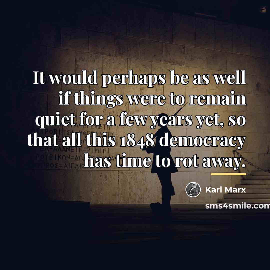 “It would perhaps be as well if things were to…” quote by Karl Marx