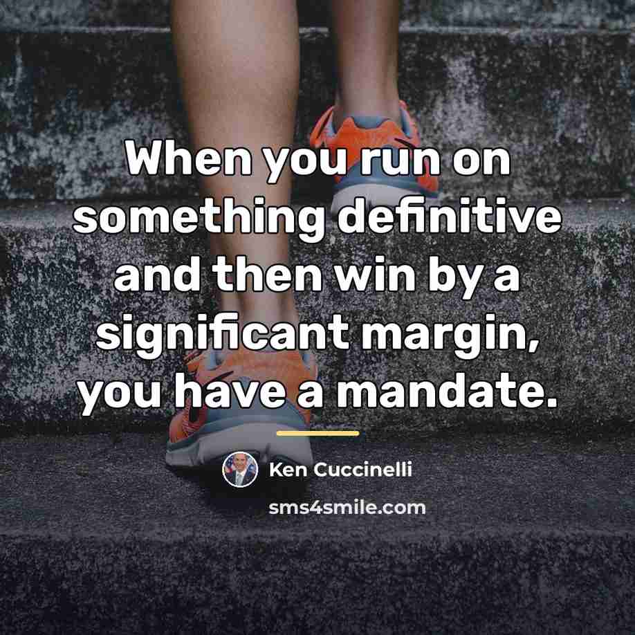 “When you run on something definitive and then win by…” quote by Ken Cuccinelli