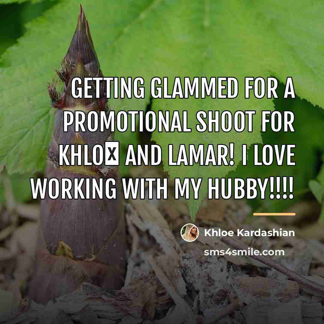 “Getting glammed for a promotional shoot for Khlo� and Lamar!…” quote by Khloe Kardashian