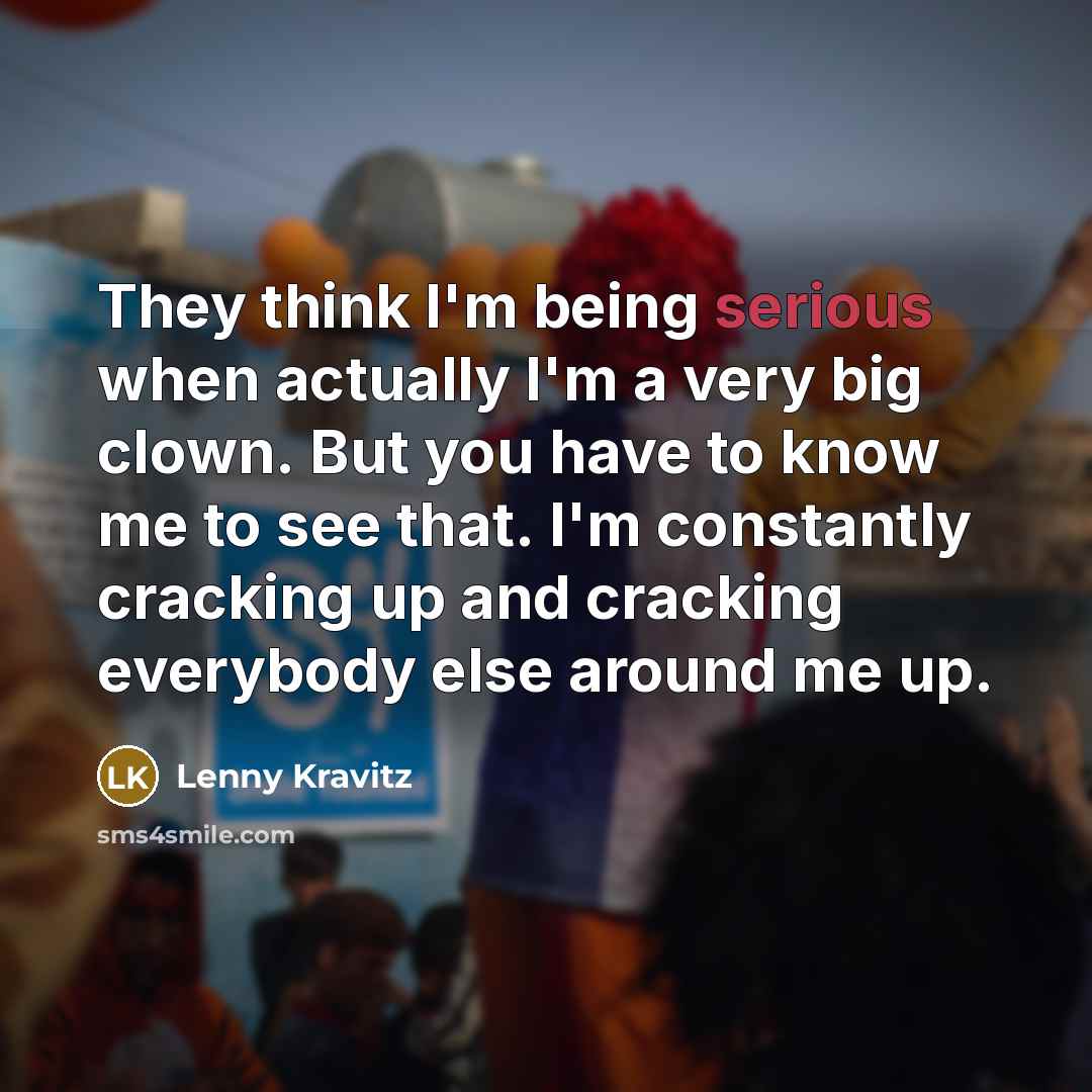 “They think I'm being serious when actually I'm a very…” quote by Lenny Kravitz