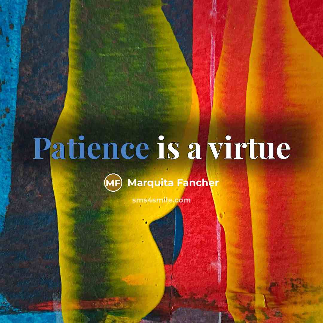 “Patience is a virtue” quote by Marquita Fancher