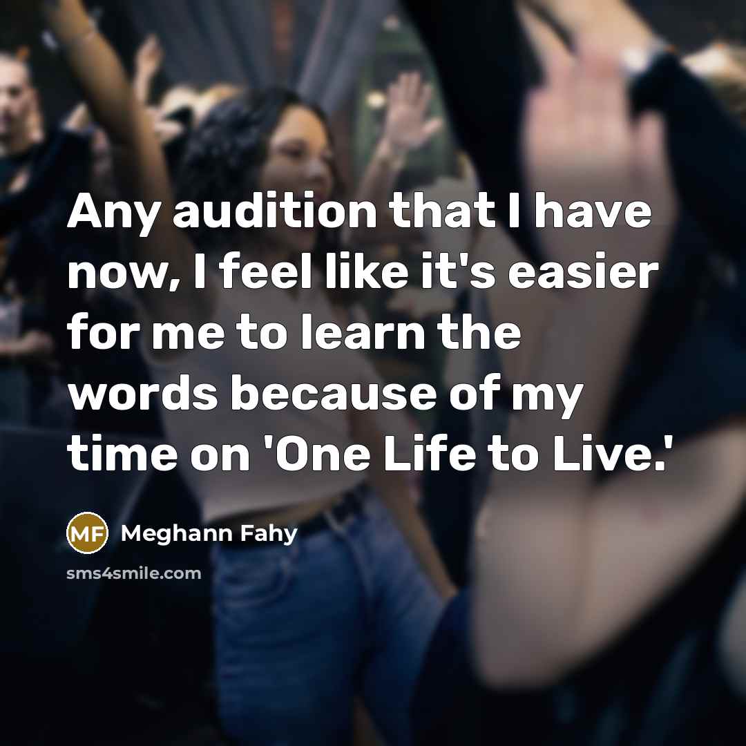 “Any audition that I have now, I feel like it's…” quote by Meghann Fahy