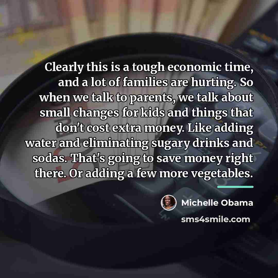 “Clearly this is a tough economic time, and a lot…” quote by Michelle Obama