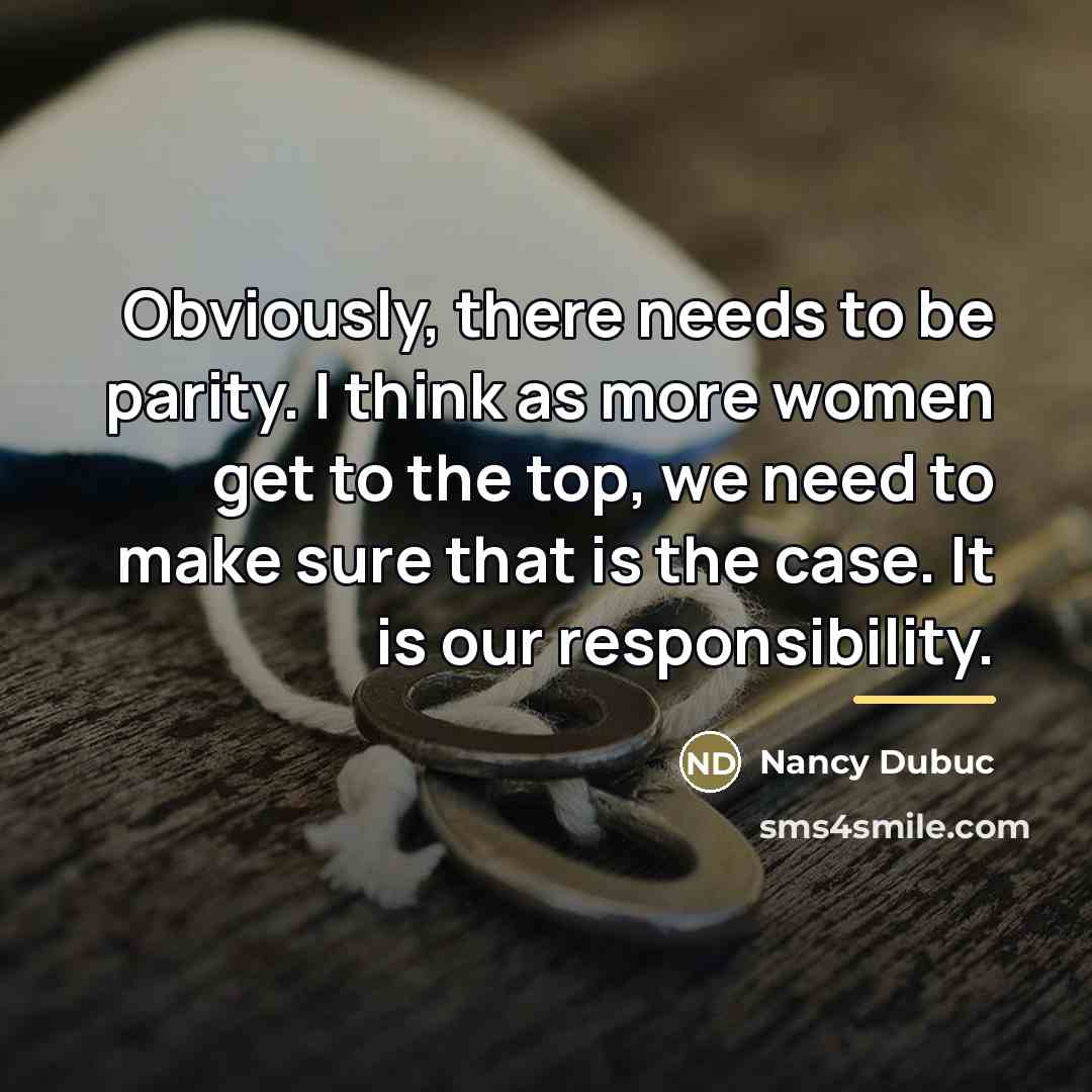 “Obviously, there needs to be parity. I think as more…” quote by Nancy Dubuc