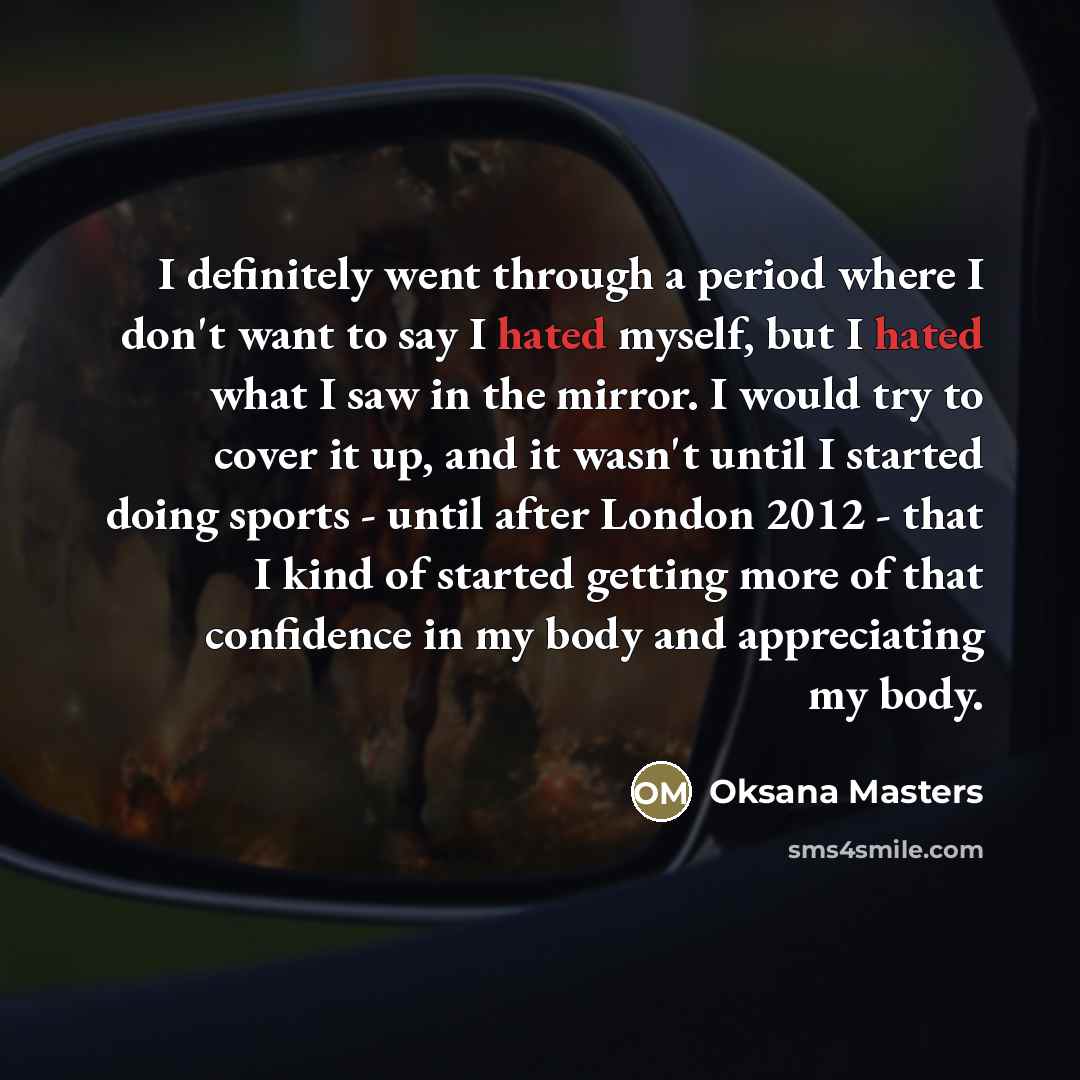 “I definitely went through a period where I don't want…” quote by Oksana Masters