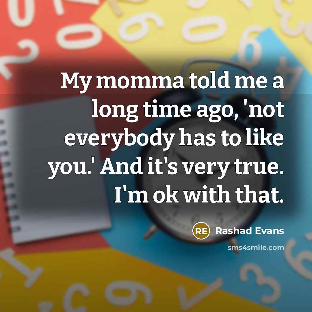 “My momma told me a long time ago, 'not everybody…” quote by Rashad Evans