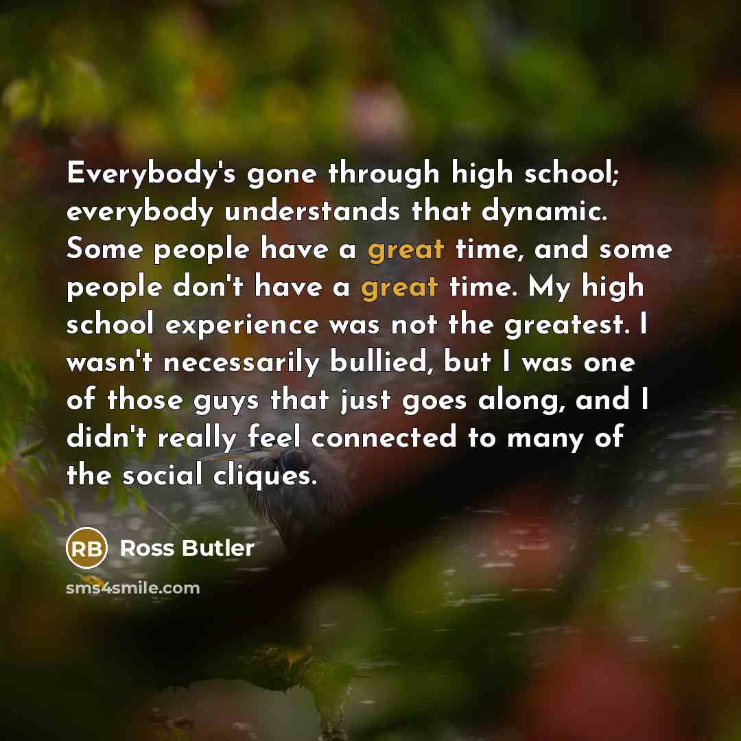 “Everybody's gone through high school; everybody understands that dynamic. Some…” quote by Ross Butler