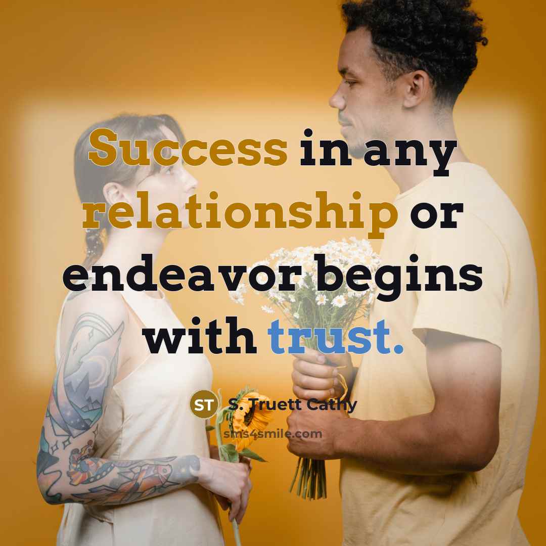 “Success in any relationship or endeavor begins with trust.…” quote by S. Truett Cathy