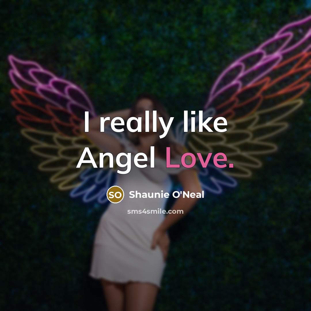“I really like Angel Love.…” quote by Shaunie O'Neal