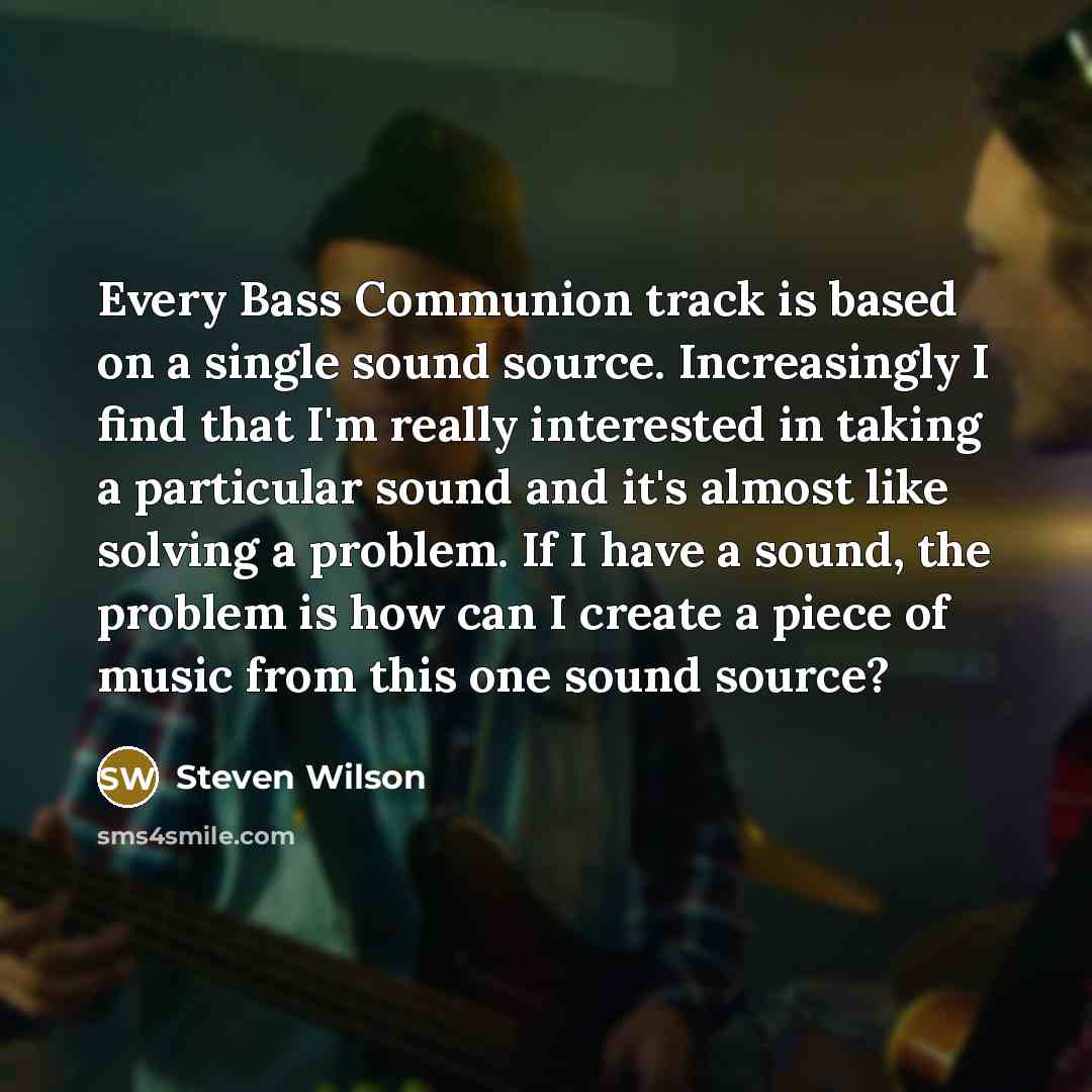 “Every Bass Communion track is based on a single sound…” quote by Steven Wilson