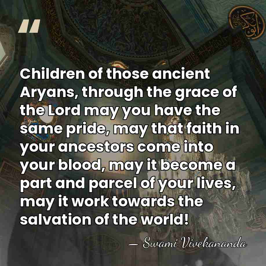 Children of those ancient Aryans, through the grace of the Lord may&hellip; - Swami Vivekananda