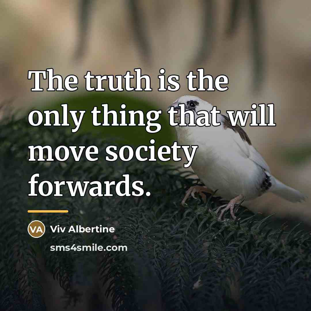 “The truth is the only thing that will move society…” quote by Viv Albertine