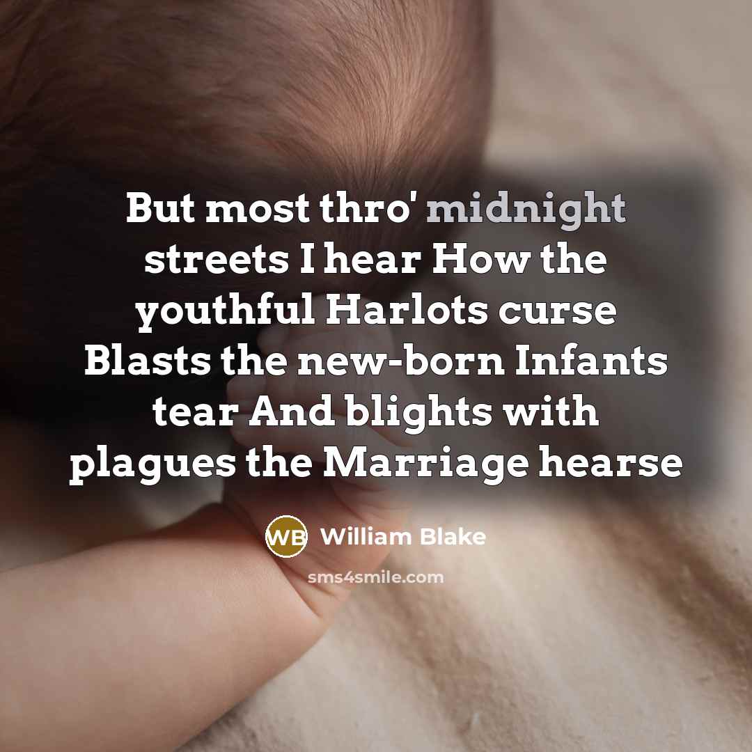 “But most thro' midnight streets I hear How the youthful…” quote by William Blake