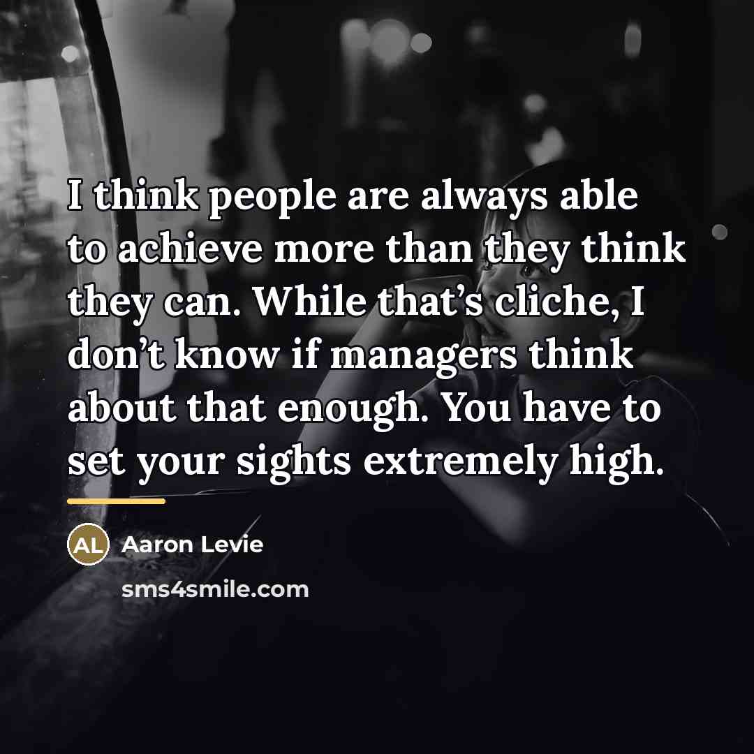 “I think people are always able to achieve more than…” quote by Aaron Levie