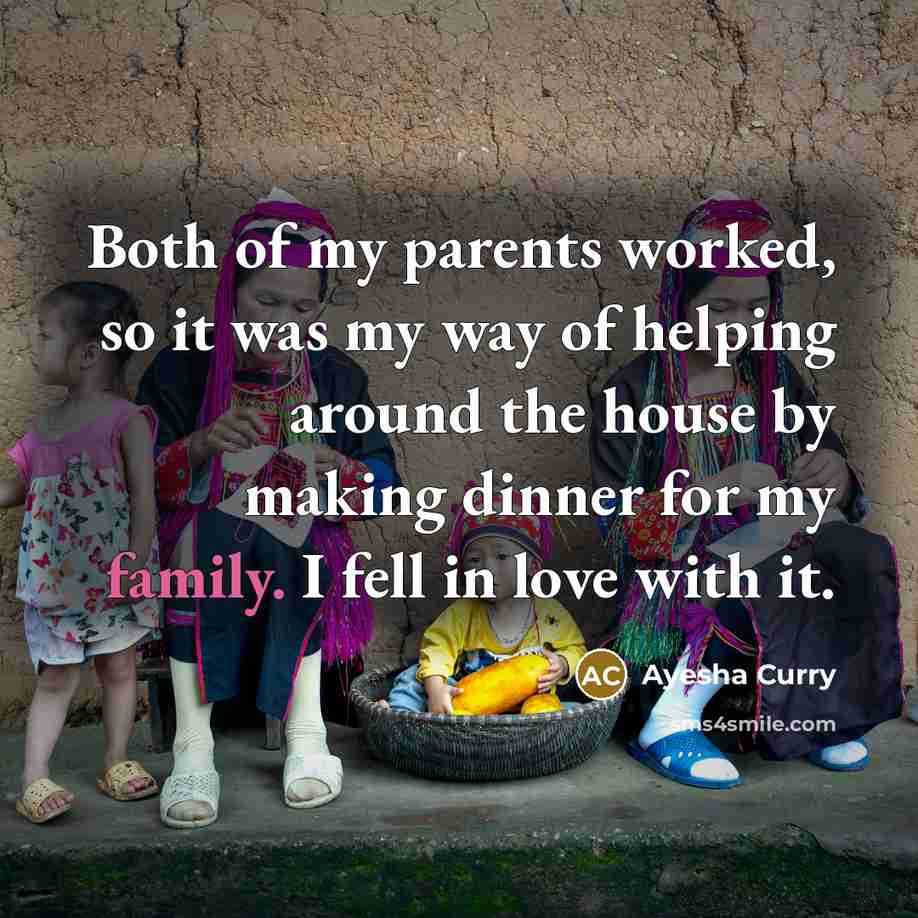 “Both of my parents worked, so it was my way…” quote by Ayesha Curry