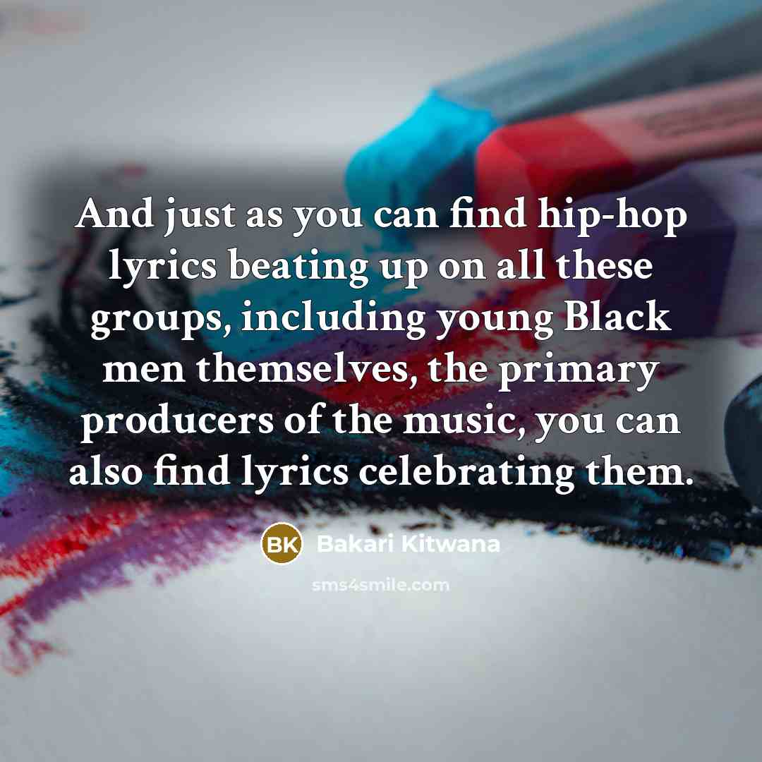 “And just as you can find hip-hop lyrics beating up…” quote by Bakari Kitwana