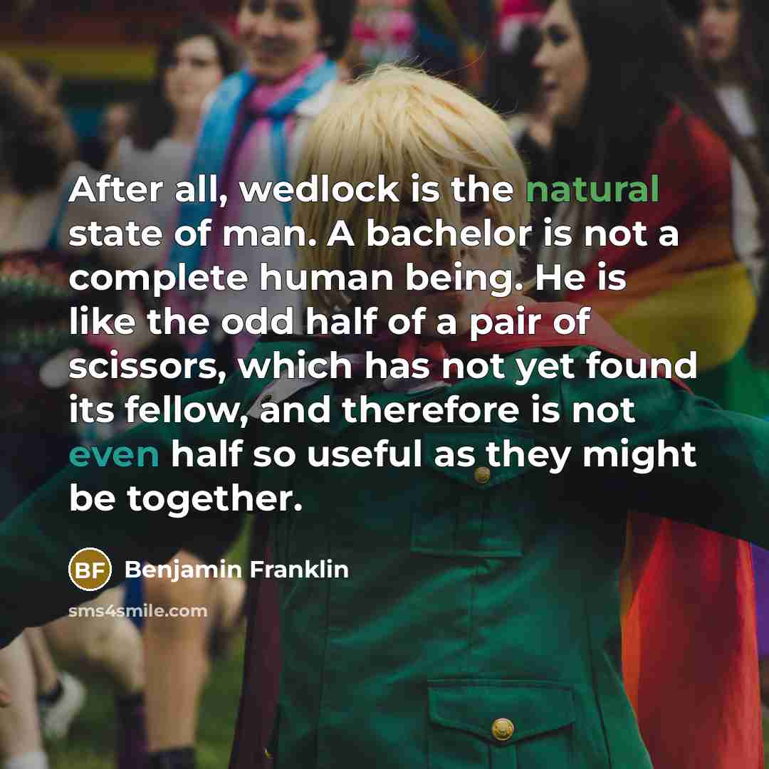 “After all, wedlock is the natural state of man. A…” quote by Benjamin Franklin