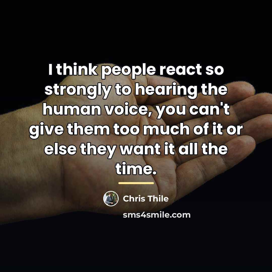 “I think people react so strongly to hearing the human…” quote by Chris Thile