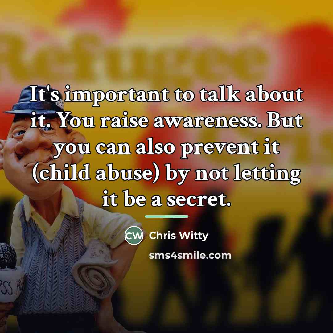 “It's important to talk about it. You raise awareness. But…” quote by Chris Witty