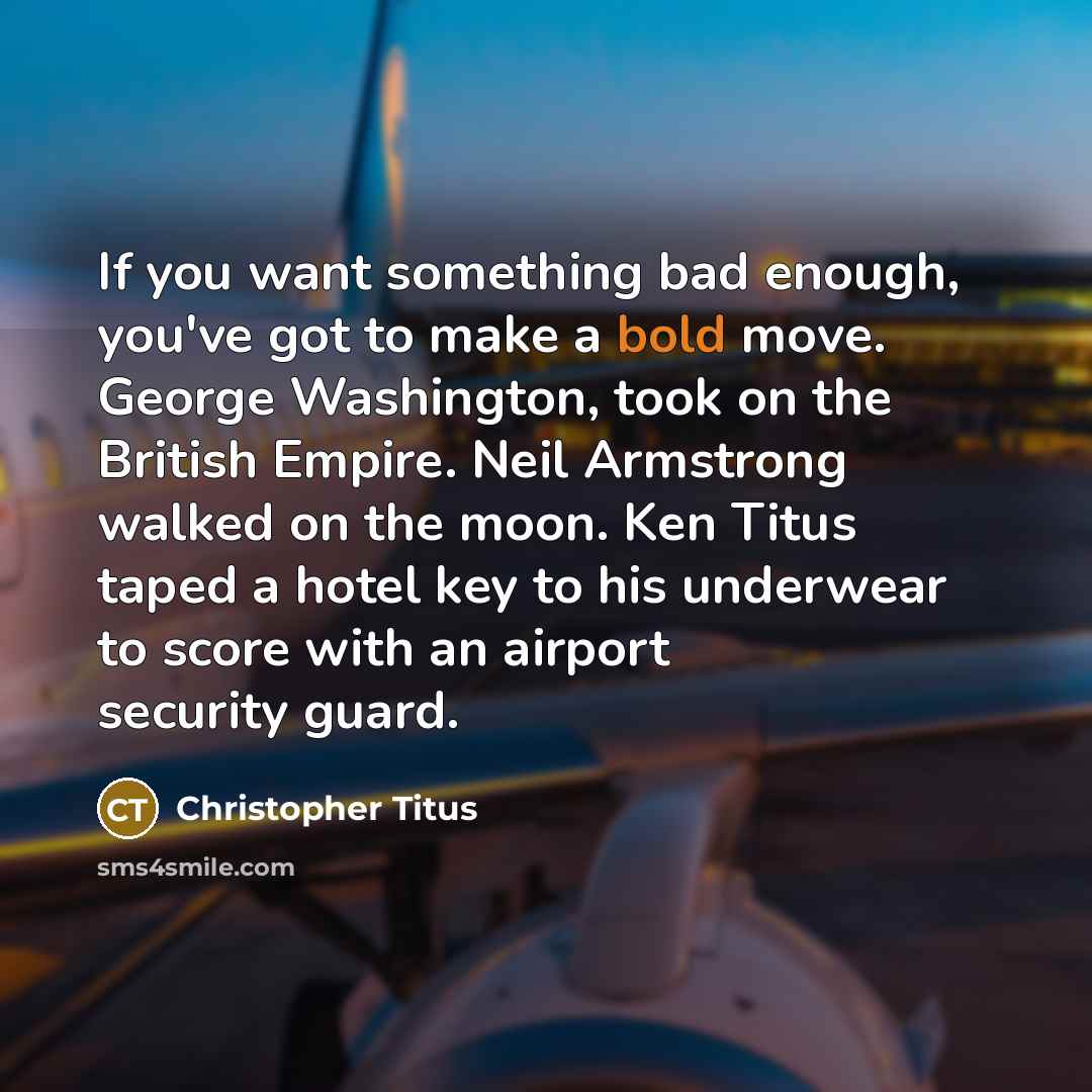 “If you want something bad enough, you've got to make…” quote by Christopher Titus