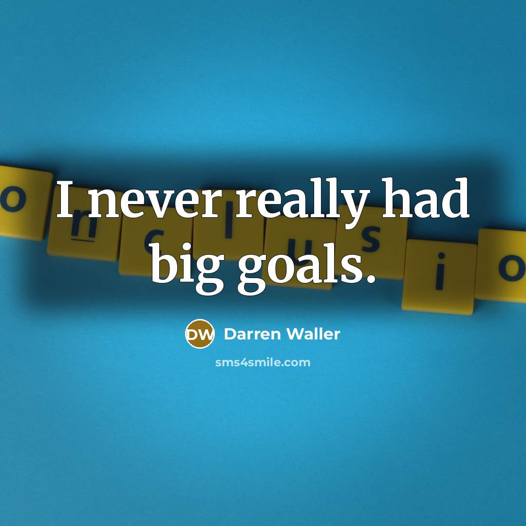 “I never really had big goals.…” quote by Darren Waller