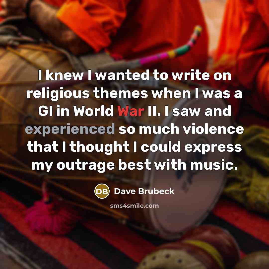 “I knew I wanted to write on religious themes when…” quote by Dave Brubeck