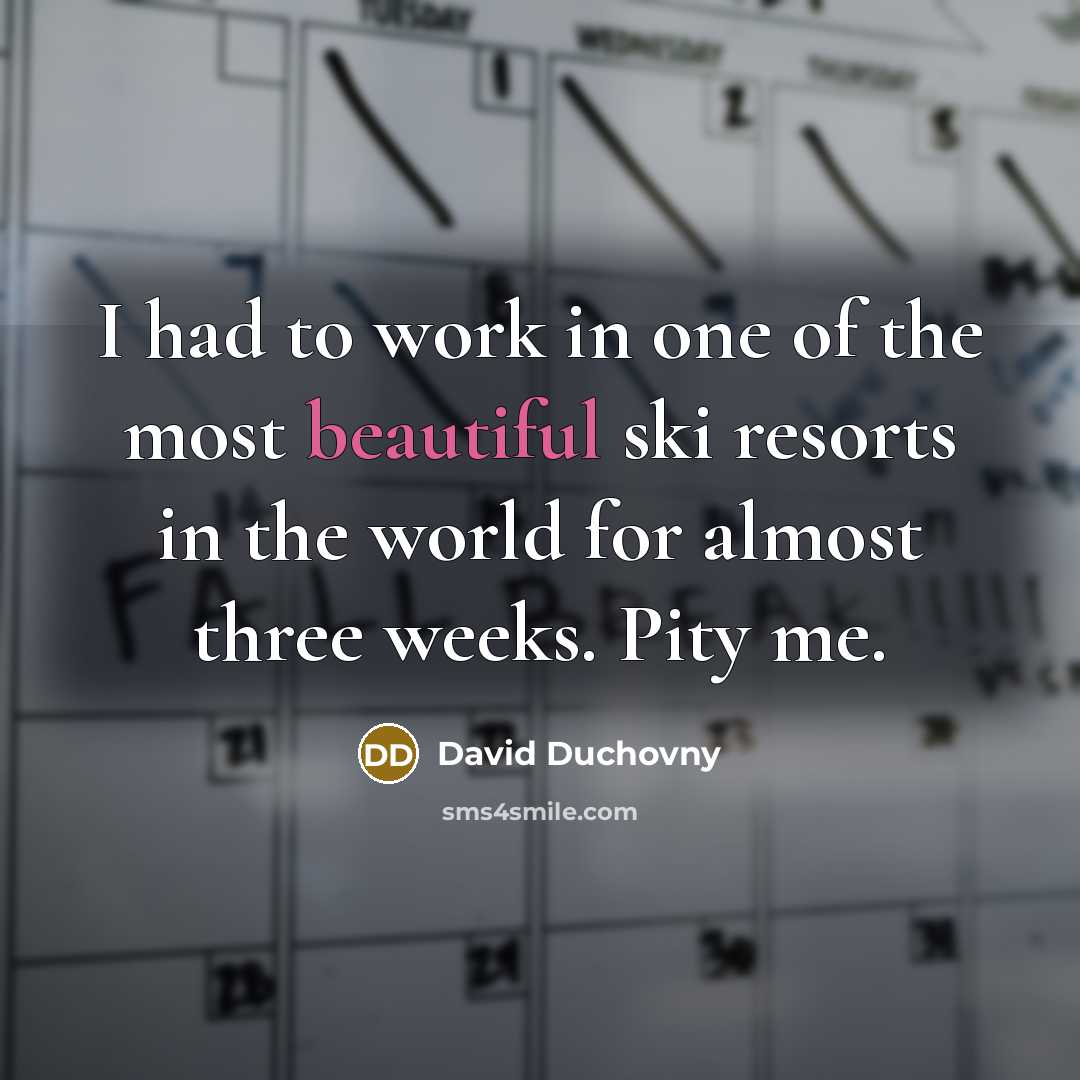 “I had to work in one of the most beautiful…” quote by David Duchovny