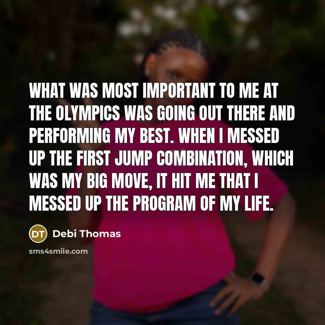 “What was most important to me at the Olympics was…” quote by Debi Thomas