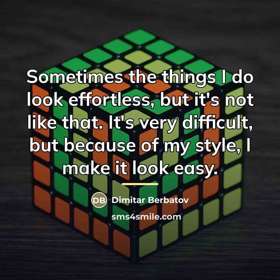“Sometimes the things I do look effortless, but it's not…” quote by Dimitar Berbatov