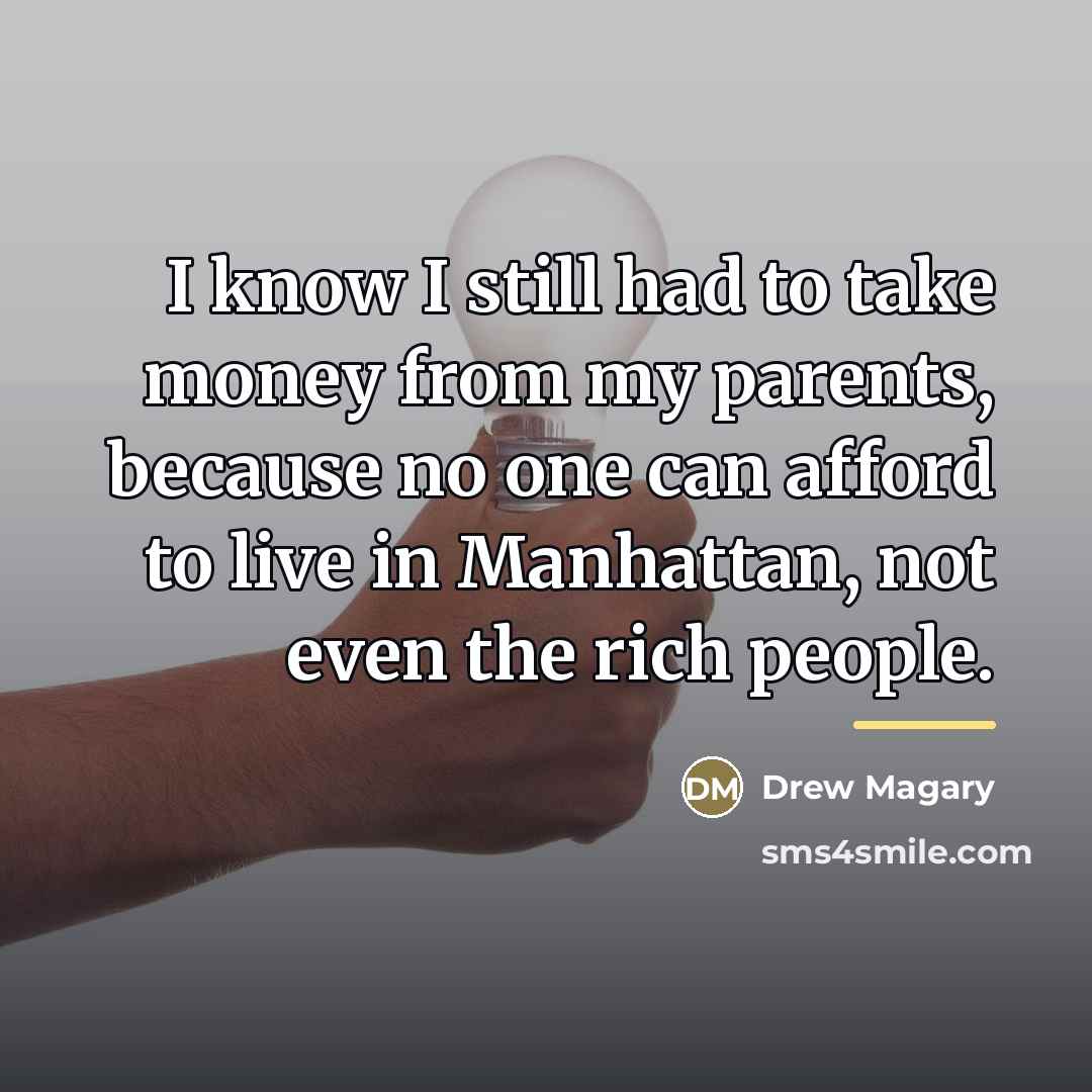 “I know I still had to take money from my…” quote by Drew Magary
