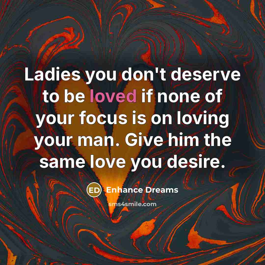 “Ladies you don't deserve to be loved if none of…” quote by Enhance Dreams