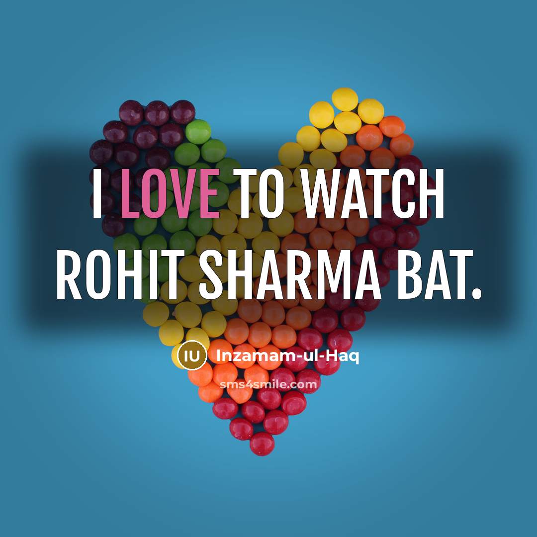 “I love to watch Rohit Sharma bat.…” quote by Inzamam-ul-Haq