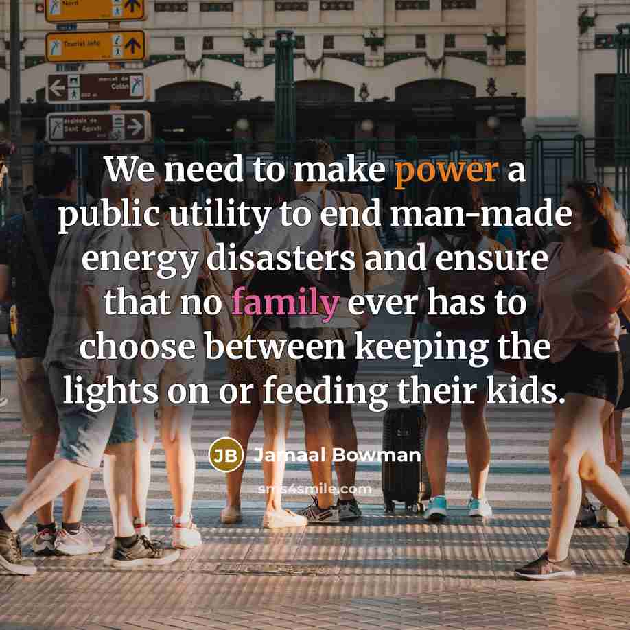 “We need to make power a public utility to end…” quote by Jamaal Bowman